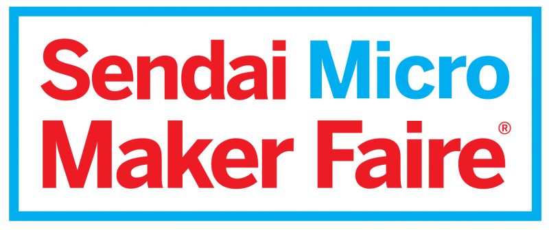 Sendai micro Maker Faireに行こう！